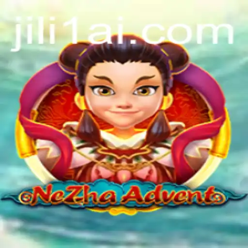 NeZhaAdvent Unveiled: Explore the Exciting World of JILI1